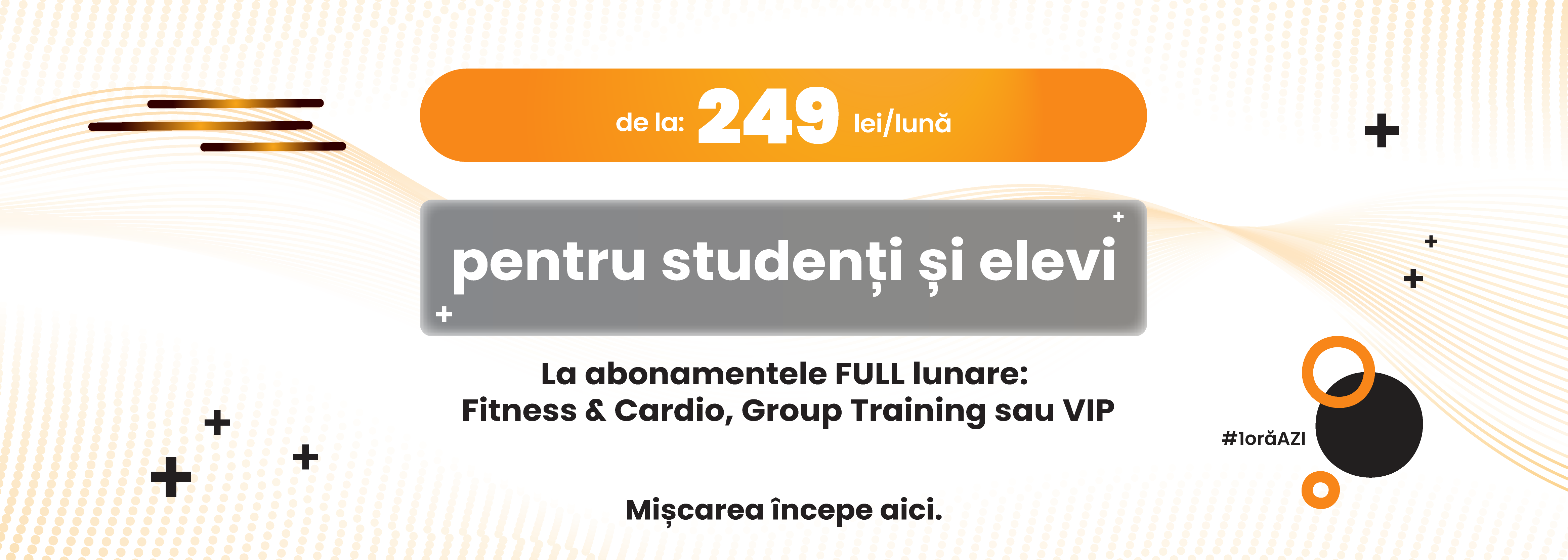 de la: 249 lei/lună pentru studenți și elevi