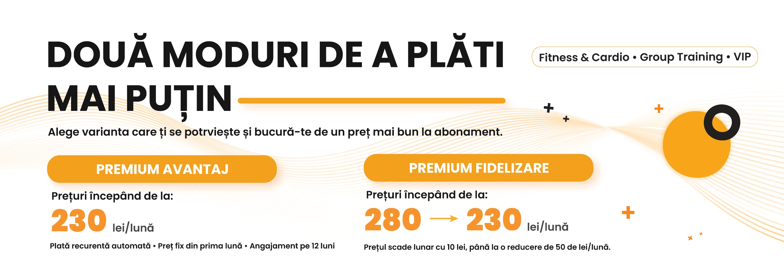 Abonament Premium Fidelizare - după 6 luni consecutive plătești 230 lei pe lună